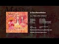 A Clare Benediction - John Rutter, The Cambridge Singers, City of London Sinfonia