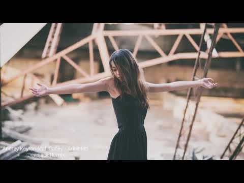 Andrey Keyton feat  Casey - Addicted /Deepjack Remix/