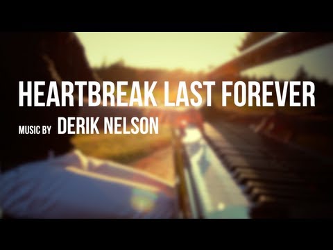 Derik Nelson - "Heartbreak Last Forever" (Official Music Video)