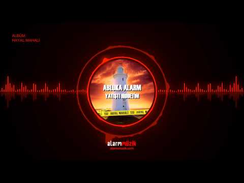 Abluka Alarm - Yatıştı Hiddetim (Official Audio)