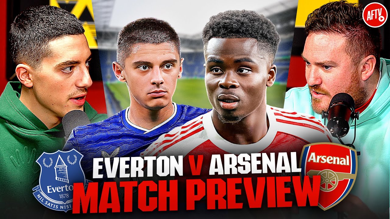 “We Could Be Second Going Into This Game!” | Match Preview | Everton vs Arsenal