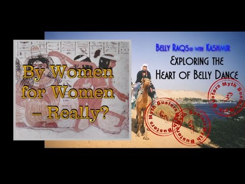 Belly Dance: By Women for Women – Really?