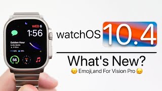 WatchOS 10.4 is Out! - What&#039;s New?