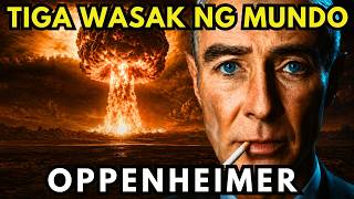 Buhay ni Oppenheimer - Ang taong Gumawa ng Pamatay na Bombang Kayang wasakin ang Mundo