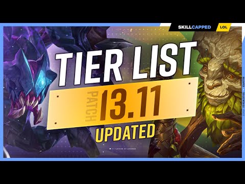 NEW UPDATED TIER LIST for PATCH 13.11 - League of Legends