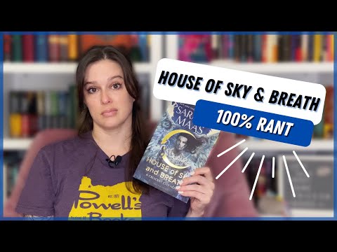 House of Sky & Breath Rant Session || w/a non-spoiler section