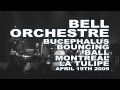 (2009) BELL ORCHESTRE Bucephalus bouncing ball MONTREAL (HD)