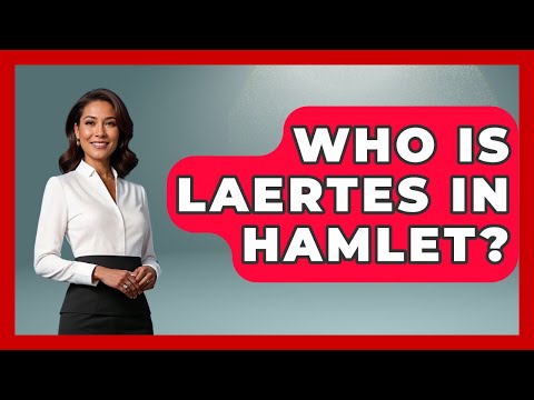 Who Is Laertes In Hamlet? - Famous Movies Club