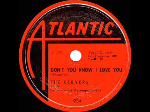 1951 The Clovers - Don’t You Know I Love You (#1 R&B hit)