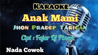 Download lagu ANAK MAMI | JHON PRADEP TARIGAN | KARAOKE LAGU KARO | NADA COWOK mp3