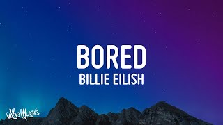 [1 HOUR 🕐] Billie Eilish - Bored (Lyrics)