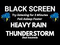 Heavy Rain And Thunderstorm Try Listening For 3 Minutes Fall Asleep Faster Beat Insomnia