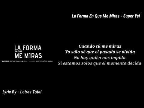 LA FORMA EN QUE ME MIRAS Super Yei, Myke Towers, Sammy, Lenny Tavarez & Rafa Pabon