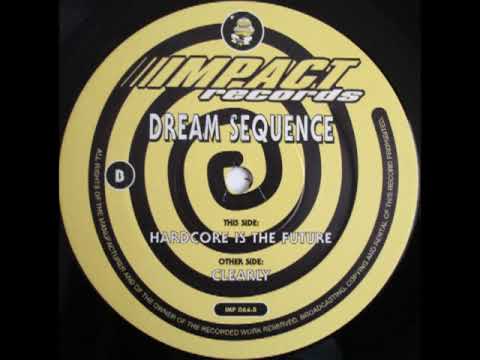 Dream Sequence - Hardcore Is The Future [IMP 064]