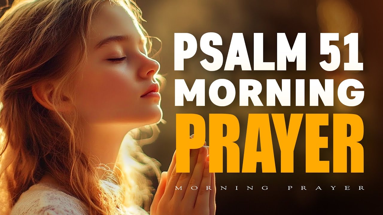 Create in Me a Clean Heart, O God | Morning Prayer from Psalm 51 | Morning Prayer