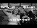 Bob Hope and Shirley Ross - Two Sleepy People (1938)