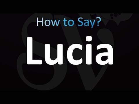 How to Pronounce Lucia (correctly!)