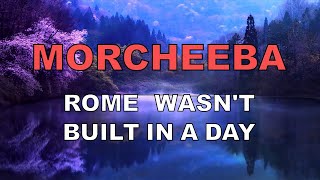 Morcheeba - Rome Wasn&#39;t Built In A Day
