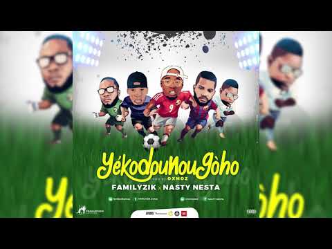FAMILYZIK x NASTY NESTA - YEKODOUNOUGOHO (NASTYFRIDAYZ 3)