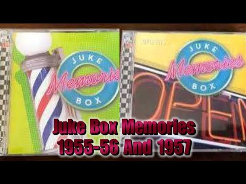 Juke Box Memories 1955 56 & 1957