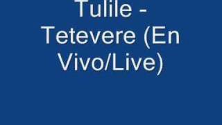 Tulile - Tetevere (Live Version)
