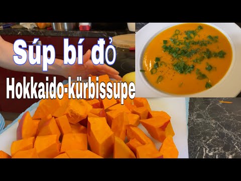 Cách nấu súp bí đỏ ngon, nhanh, ai ăn cũng khen | nấu súp bí đỏ | Cuộc sống ở Đức