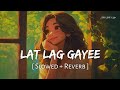 Lat Lag Gayee Slowed Reverb Race 2 Benny Dayal Shalmali Kholgade SR Lofi 2 0