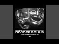Divided Souls 20 Min Version