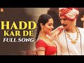 Hadd Kar De Song | Holi Song | Samrat Prithviraj | Akshay, Manushi | Neeti | S-E-L, Varun | होली