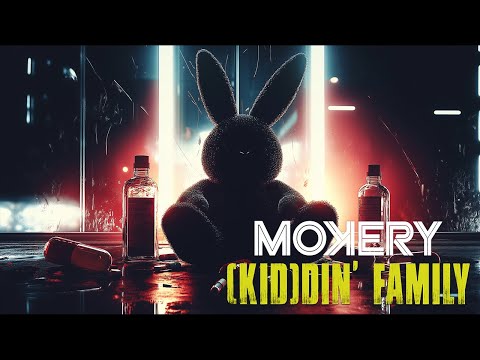MOKERY - (kID)DiN' FaMiLy