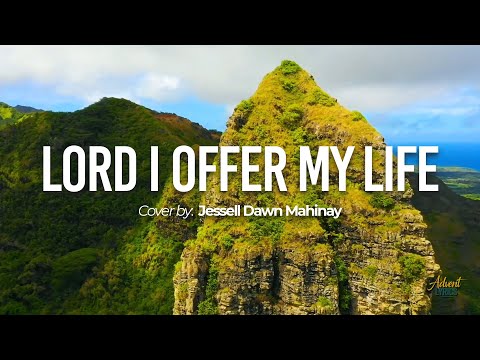 Lord I Offer My Life🎵Jessell Dawn Mahinay (Lyrics)