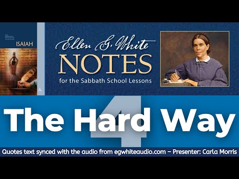 2021 Q1 Lesson 04 – Ellen G. White Notes – The Hard Way
