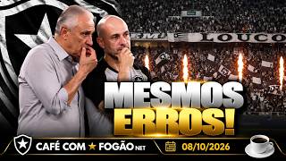 CAFÉ COM FOGÃONET: BOTAFOGO NÃO EVOLUI E SOFRE NOVA DERROTA | VITINHO E ARTHUR CHAVES PREOCUPAM