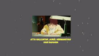 Download lagu HARI BAHAGIA(atta halilintar,aurel hermansyah) (SLOWED REVERB) mp3