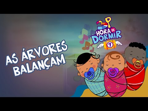 As Árvores Balançam  - 3 Palavrinhas - Hora de Dormir Volume 7