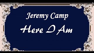 Jeremy Camp -  Here I Am ( Lyric Video )