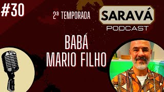 #30- BABÁ MARIO FILHO QUIMBANDA - SARAVÁ PODCAST - 2ª TEMPORADA