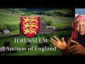 First time reacting to Jerusalem - Unofficial Anthem of England
