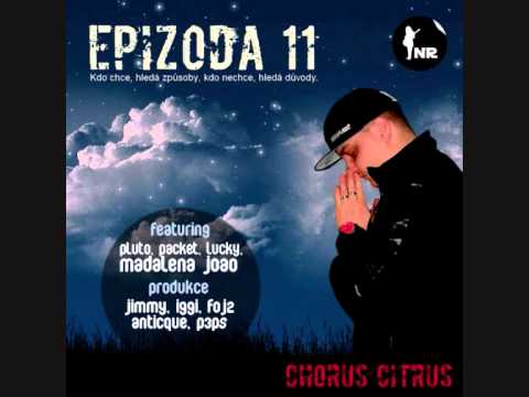 Chorus Citrus- Dostaň mě domů (prod. JIMMY).wmv