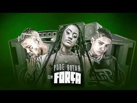 MC 10G, MC MAGRINHO, MC LARISSA - PODE BOTAR COM FORÇA - REMIX -BREGAFUNK