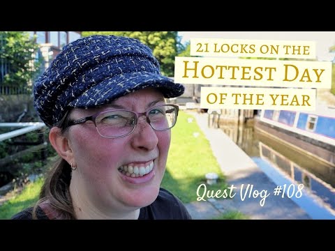 Going Up 21 Locks On The HOTTEST Day Of The Year | Quest Vlog #108