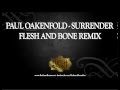 Paul Oakenfold - Surrender (Flesh and Bone Remix) OFFICIAL