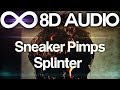 Sneaker Pimps - Half Life 🔊8D AUDIO🔊