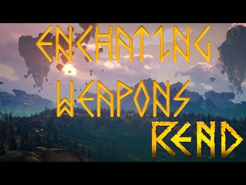 Rend - Enchanting Some Weapons and What You Might Need