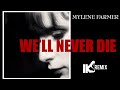 Mylène Farmer   We'll never die (IKS REMIX) 2020