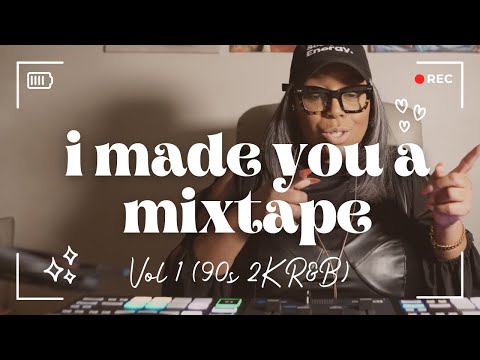 I Made You A Mixtape, Vol 1 (90s + 2K R&B)