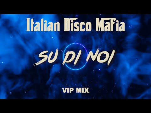 Su Di Noi ( Vip Mix ) - Italian Disco Mafia - Lyrics Video [ Cover of Pupo ]