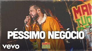 Péssimo Negócio Music Video