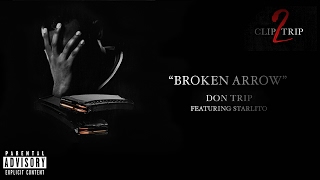 "Broken Arrow" - Don Trip feat. Starlito (Official Audio)