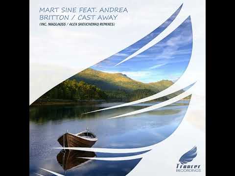 Mart Sine Feat Andrea Britton - Cast Away (Xijaro And Pitch Remix)
